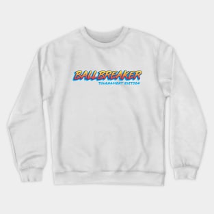 BALLBREAKER Tournament at The Beef Crewneck Sweatshirt